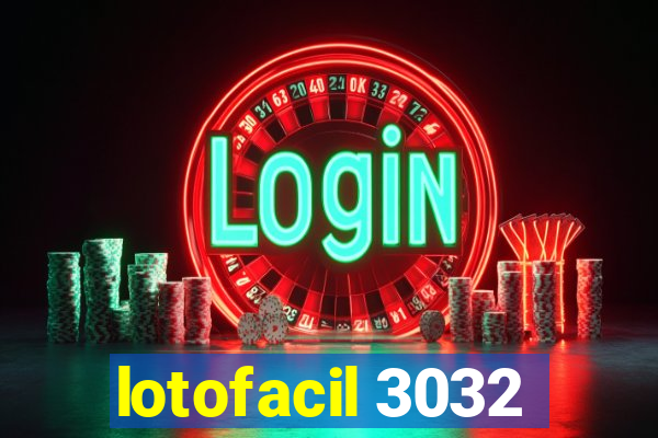 lotofacil 3032